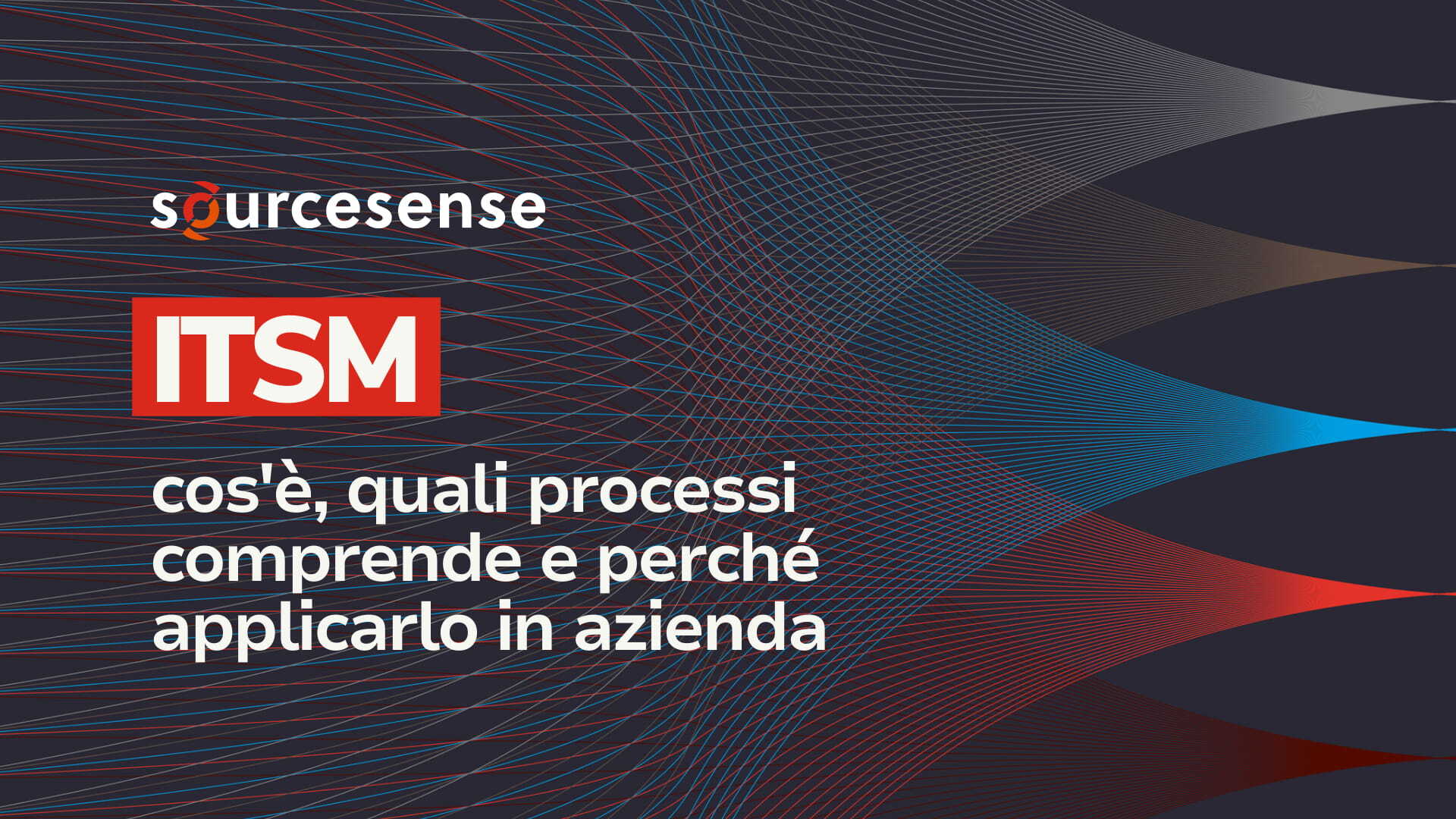 ITSM: cos’è, quali processi comprende e perché applicarlo in azienda